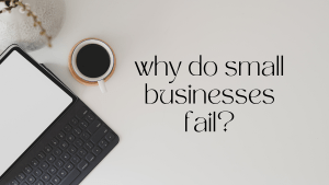 why do small businesses fail